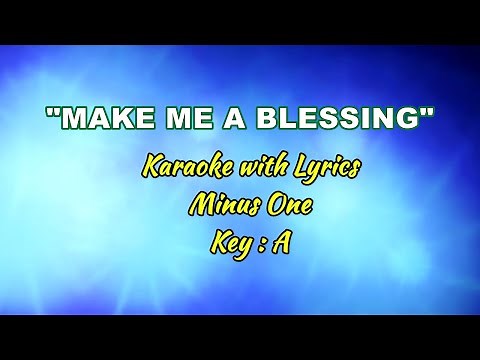 MAKE ME A BLESSING | Karaoke (Key : A)