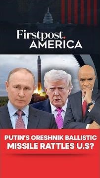 Putin's Oreshnik Ballistic Missile Rattles US? | Firstpost America | N18G
