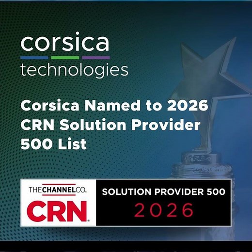 Corsica Technologies named to the 2026 CRN Solution Provider 500 list! 🎉