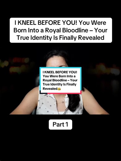 I KNEEL BEFORE YOU! You Were Born Into a Royal Bloodline – Your True Identity Is Finally Revealed👑 | Part 1 #seriousconversation #listenalone