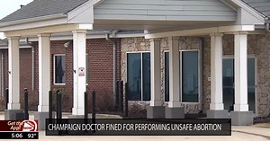 Champaign doctor fined, reprimanded by IDFPR for performing unsafe abortion