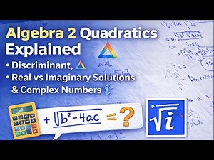 Algebra 2 Quadratics Explained | Discriminant, Real vs Imaginary Solutions & Complex Numbers