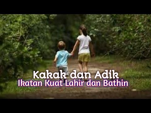 kakak dan adik adalah saudara kandung yang seutuhnya | terbaru