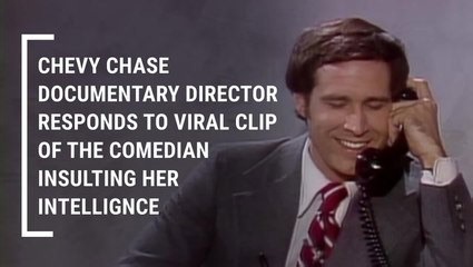 After viral clip showed Chevy Chase doc director being insulted by him, she explained why she...