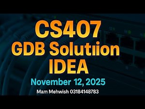CS407 GDB Solution | Graded Discussion Board Idea | Nov 12, 2025 | 100% Correct Answer
