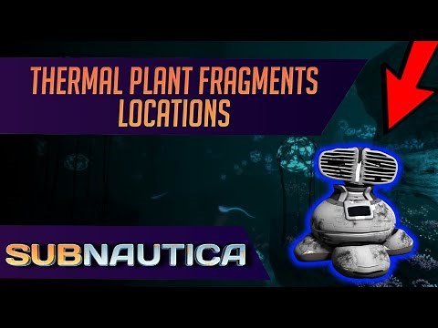 Where to find Thermal Plant Fragments in Subnautica. (UPDATED)