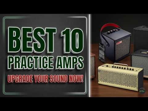 Practice Amp : Which are the Best Practice Amps in 2026?