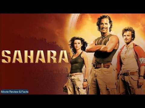 Sahara (2005) Movie | Matthew McConaughey, Steve Zahn | Review and Facts