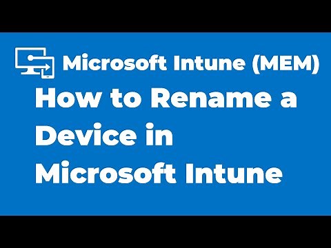 13. How to Rename a Device in Microsoft Intune