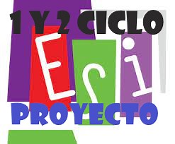 PROYECTO ESI. 1 Y 2 CICLO