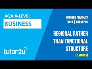 Regional v Functional Structure | AQA A-Level Business | 2019 Paper 2 Q3.2