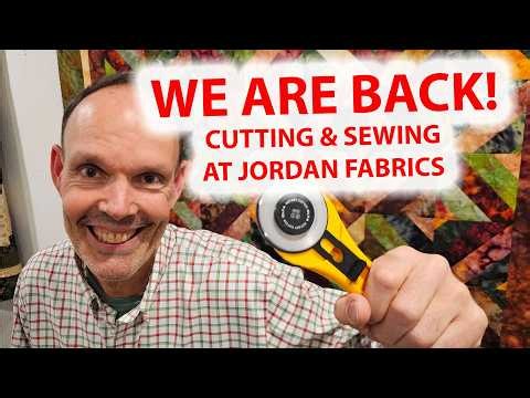 WE'RE BACK! JORDAN FABRICS QUILTING & SEWING WORKSHOP!