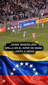 655K views · 25K reactions | Joven venezolano Brilla en el Inter de Miami junto a Messi.#venezuela #venezolanosenelmundo #futbol #messi | Venezuelayocreoenti | Facebook