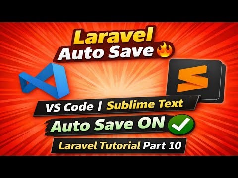 Laravel में Auto Save Enable करें | VS Code & Sublime Text Auto Save Settings | Laravel Part 10