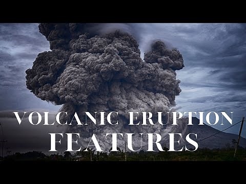 What Are The Features Of Volcanic Eruptions?