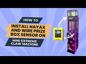 How to Install Nayax and Wire Prize Box Sensor on the Mini Extreme Claw Machine