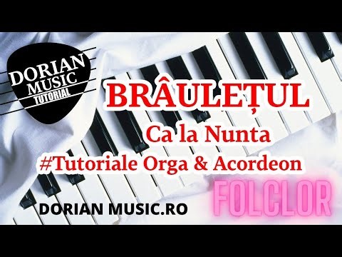 Brauletul - Tutorial Orga & Acordeon Pas cu Pas | Cum Cânți Braul la Clape și Acordeon