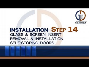Gerkin - Glass & Screen Insert Removal & Installation Self Storing Doors