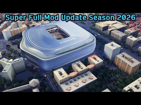 Super Full Mod Update Season 2026 - PES 2021 & Football Life 2026
