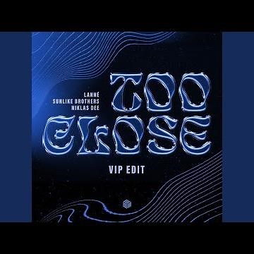 Too Close (VIP Edit)