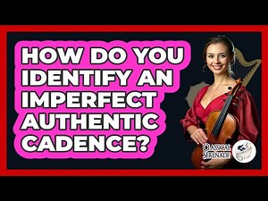 How Do You Identify An Imperfect Authentic Cadence?