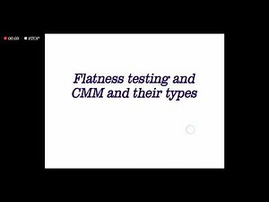 6.4 Flatness Testing using Monochromatic Light Source with Optical Flat, Introduction to CMM