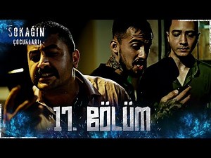 Sokağın Çocukları | 17. Bölüm