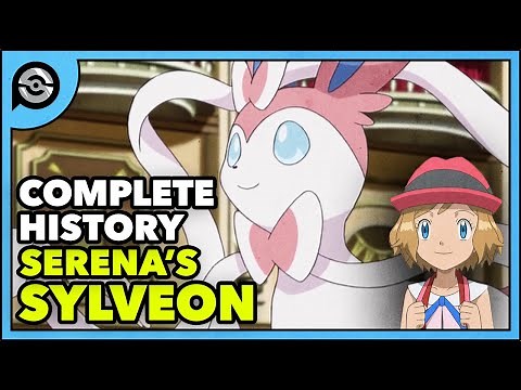 Pokemon Explained: Serena's Sylveon | Complete History