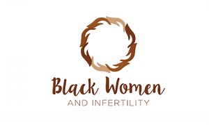Black Women and Infertility | Resilient Sisterhood Project