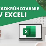 Zaokrúhľovanie v Exceli. Všetky funkcie aj videá | Šurina