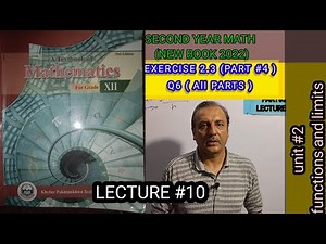 LECTURE#10 EXERCISE 2.3 (PART#4) Q6 ALL PARTS( UNIT#2 FUNCTIONS AND LIMITS) 2ND YEAR MATH KPK BOARDS