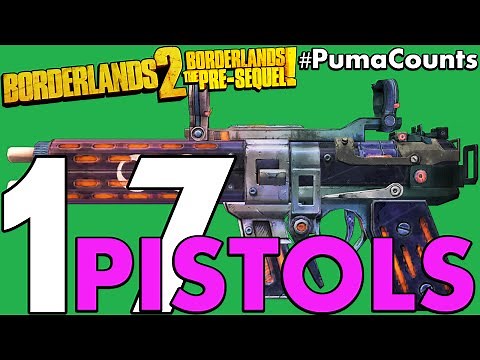Top 17 Best Pistols in Borderlands 2 and The Pre-Sequel! #PumaCounts