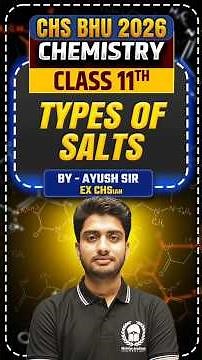 Types of Salts 🤔 CHS Class 11th Chemistry 🎯 CHS BHU 2026 | chs bhu 2026 crash course #chs #chemistry