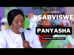 Usabviswe paNyasha (Full sermon) - Prophetess Dee Chibaya 06-10-2024