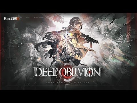 GIRLS' FRONTLINE II: EXILIUM (Event) Deep Oblivion - Part1-2