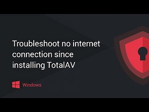 Troubleshoot: No internet connection since installing TotalAV