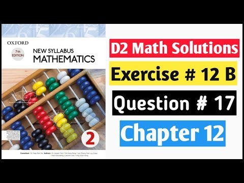 Exercise 12b Question no 17 Oxford New Syllabus Mathematics ||Chapter 12|| D2 Solutions | O-levels