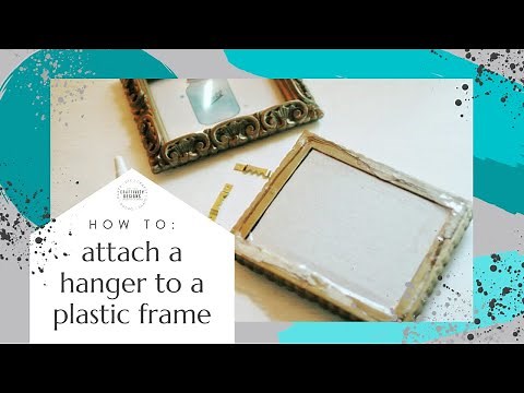 How to Attach a Hanger to a Plastic Frame (works for metal frames, too!)