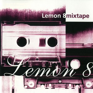 Lemon 8 - Mixtape