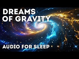 The Secret of the Universe’s Existence: These 4 Forces Sustain Its Being | Dreams of Gravity