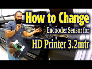 How To Change Encoder Sensor for HD Printer 3.2mtr