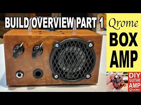 Qrome Guitar Box Amp Build Overview (Part 1 of 2)