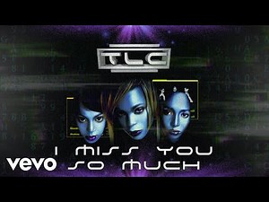 TLC - I Miss You So Much (Official Audio)