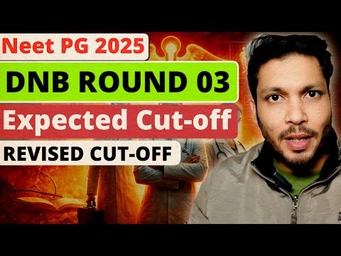 NEET PG 2025 DNB Expected Cut-Off Round 3 | Who Will Get a Seat?