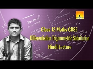 Class 12 Maths CBSE Differentiation - Trigonometric Substitution Hindi Lecture
