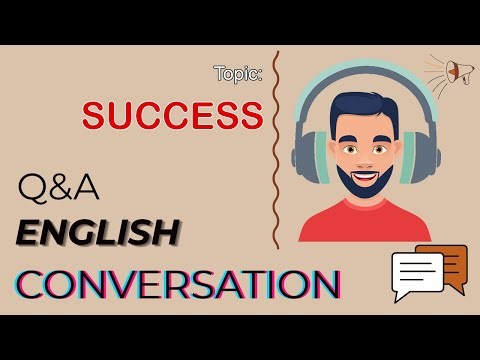 Q&A English Conversation | Topic 75: SUCCESS