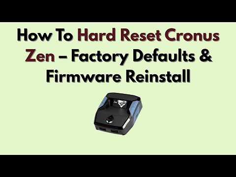 How To Hard Reset Cronus Zen – Factory Defaults & Firmware Reinstall