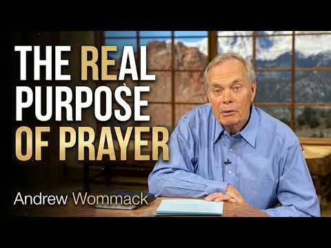 The Real Purpose Of Prayer - Andrew Wommack