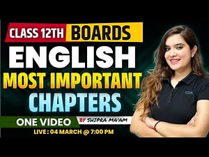Class 12 Boards | Most Important Chapters in English | Class 12 English By Shipra Mishra