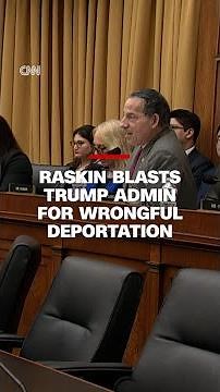 Rep. Jamie Raskin blasts Trump admin for wrongful deportation